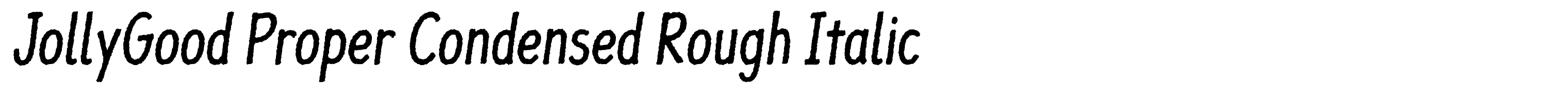 JollyGood Proper Condensed Rough Italic
